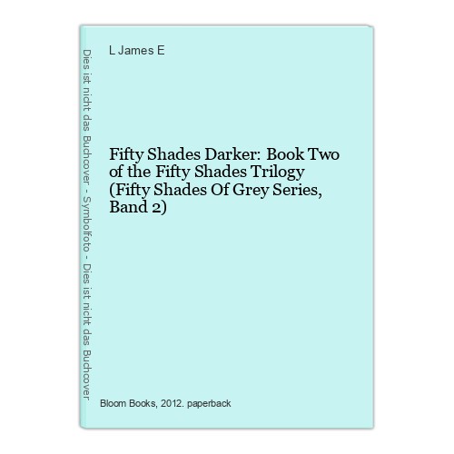 Fifty shades darker book two - darker:,