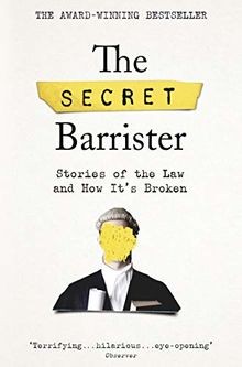 The secret barrister stories - the, barrister: