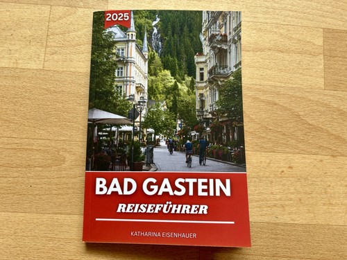 Bad gastein reiseführer 2025 - reiseführer,