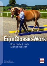 EquiClassic Work Bodenarbeit nach Michael Geitner Ratgeber Tipps Info Buch Pferd