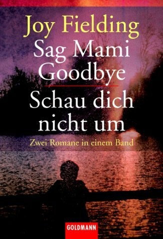 Sag mami goodbye schau dich - goodbye/schau,