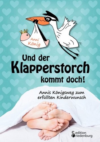 Und der klapperstorch kommt - und,