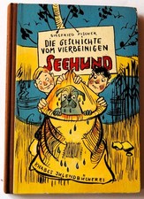 Die Geschichte vom vierbeinigen Seehund S. Fischer  Knabes Jugendbücherei  1959