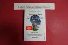 Die dunkle Seite des Gehirns : wie wir unser Unterbewusstes überlisten und negat