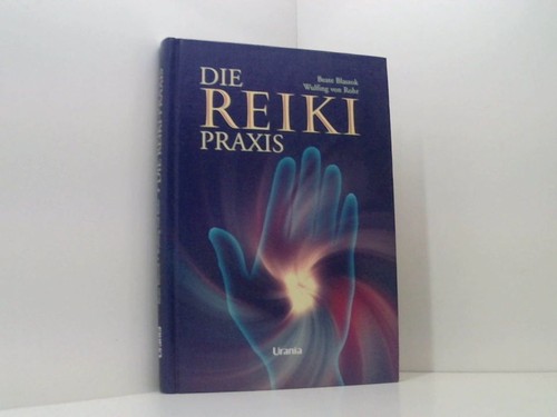 Die reiki praxis handbuch - die,
