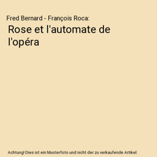 Rose et l'automate de l'opéra, Fred Bernard - François Roca