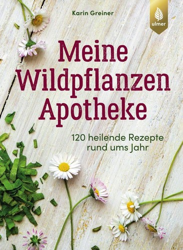 Meine wildpflanzen apotheke - meine, wildpflanzen-apotheke