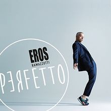 Perfetto von eros ramazzotti - von,