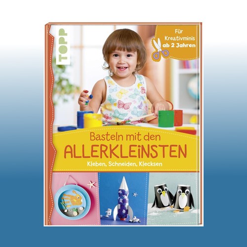 Basteln mit den - , allerkleinsten