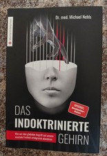 Dr. med. Michael Nehls - Das indoktrinierte Gehirn