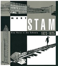 Mart Stam. Eine Reise in die