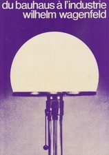 Ausstellungskatalog: du bauhaus a l'industrie, wilhelm wagenfeld. 1975