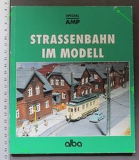STRASSENBAHN IM MODELL SPEZIAL AMP Ausgabe von 1996; alba
