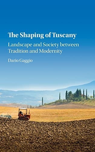 The shaping tuscany - the,
