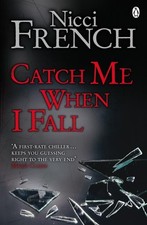 French, N: Catch Me When I Fall, Nicci French