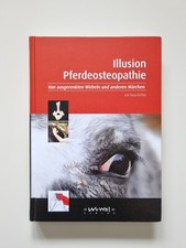 Illusion Pferdeosteopathie von Tanja Richter (2011, Zustand sehr gut)