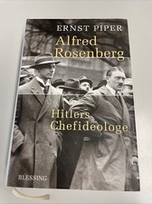 Ernst Piper - Alfred Rosenberg - Hitlers Chefideologe