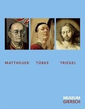 Mattheuer, Tübke, Triegel von Wolfgang Mattheuer | Buch | guter Zustand