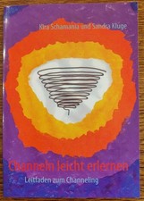 Channeln leicht erlernen: Leitfaden zum Channeling - Kira Schamania