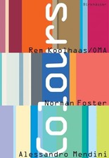 Colours: Rem Koolhaas/OMA, Norman Foster, Alessandro...