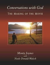 Conversations with God: The Making of... By Neale Donald Walsch,Monty Joynes, Ha