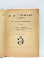 Le Bulletin Héraldique de France XIIe Volume M. Louis de la Roque Paris 1893