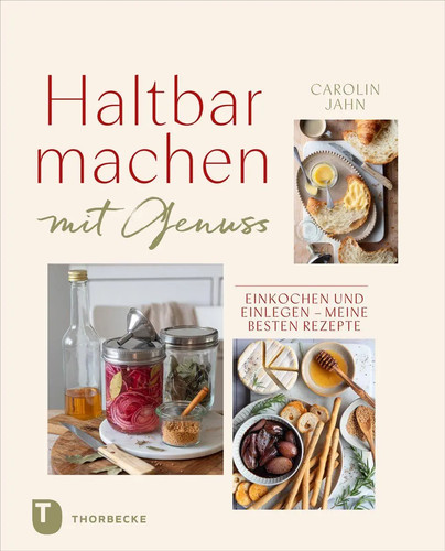 Haltbarmachen mit genuss - haltbarmachen, |