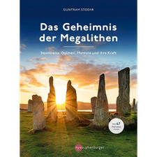 Das Geheimnis der Megalithen: Steinkreise, Dolmen, Menhire und ihre Kraft G ...