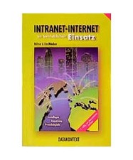 Intranet-Internet im betrieblichen Einsatz: Grundlagen, Umsetzung, Praxisbeispie