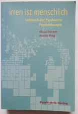Irren ist menschlich. Lehrbuch der Psychiatrie / Psychotherapie