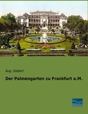 Der Palmengarten zu Frankfurt
