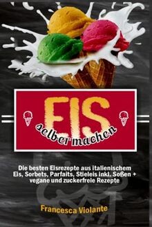 Eis selber machen die - machen:, besten