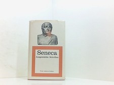 Seneca: Seneca - Ausgewählte Schriften . Vom wahren Leben Weerth Georg (Verfasse