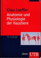 Anatomie und Physiologie der Haustiere Klaus Löffler 10. Aufl.2002  NEU ungelese