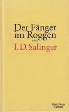 Der Fänger im Roggen : Roman. J. D. Salinger. Dt. von Eike Schönfeld Salinger, J