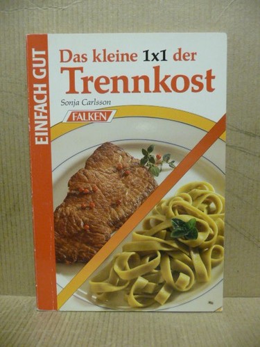 Das kleine 1x1 der trennkost - das,