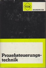 VEM-Handbuch Prozesssteuerungstechnik. Hrsg.: Zentrum für Forschung u. Technolog