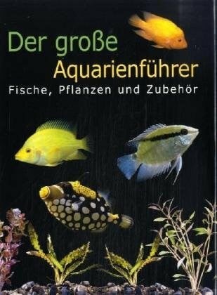 Der große aquarienführer - große,