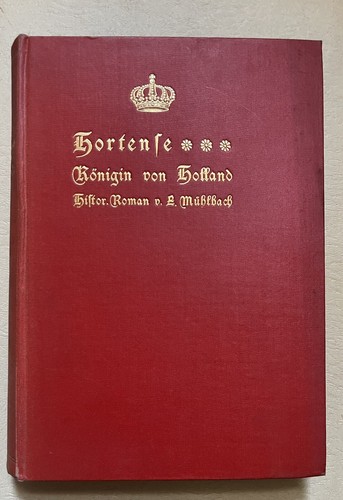 Mühlbach hortense königin - e.,