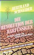 Die Revolution der Barfüssigen : Ein Bericht an d. Club of Rome. Schneider, Bert