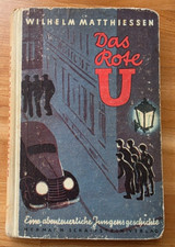 DAS ROTE U - von  Wilhelm Matthiessen - Verlag Hermann Schaffstein , HC , 1932