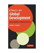 Ethics of Global Development: Agency, Capability, and Deliberative Democracy, Da