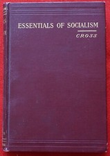 The Essentials of Socialism - Ira B. Cross 1913