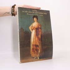 Goya. La década de los