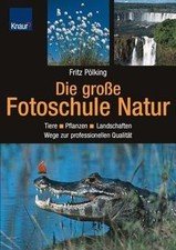 Die große Fotoschule Natur