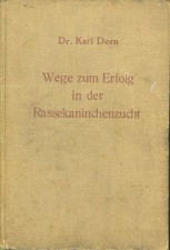 Wege zum Erfolg in der Rassekaninchenzucht -Dargestellt an der Haltung, Fütterun