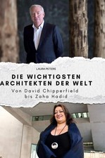 Die wichtigsten Architekten der Welt | Von David Chipperfield bis Zaha Hadid