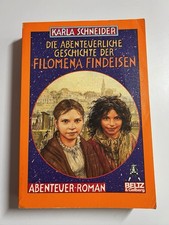 Die abenteuerliche Geschichte der Filomena Findeisen : Roman. Gulliver Taschenbu