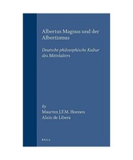 Albertus Magnus Und Der Albertismus: Deutsche Philosophische Kultur Des Mittelal