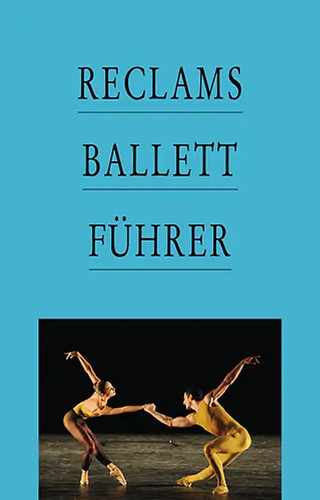 Reclams ballettführer - reclams,